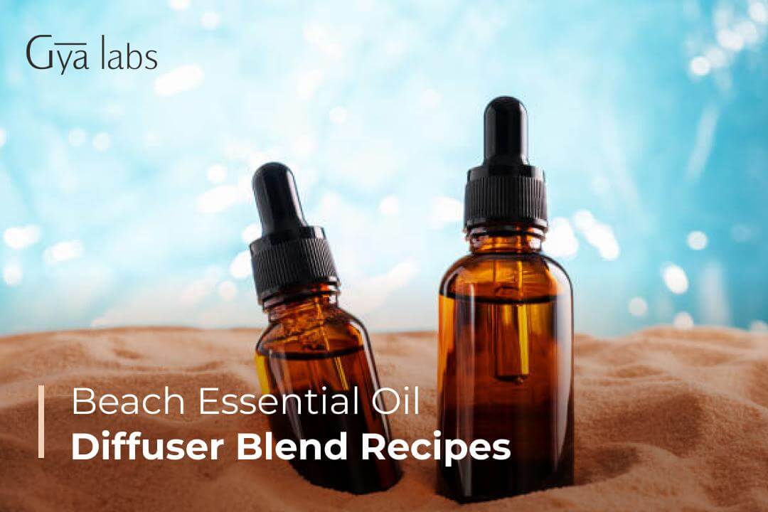 Beach Essential Oil Diffuser Recipes | Summer Essential Oils That Smell Like The Beach | GyaLabs