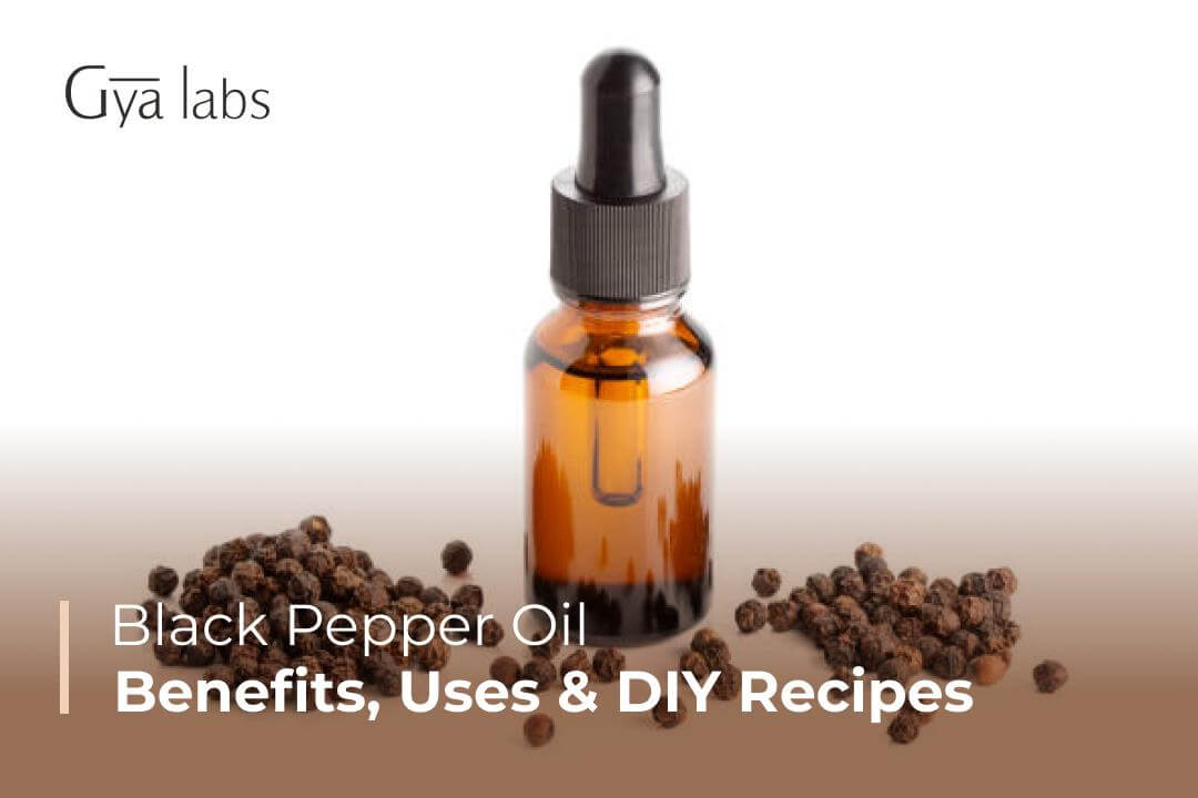 Black Pepper Essential Oil Benefits, Different Ways To Use Black Pepper Essential Oil And DIY Black Pepper Oil Recipes