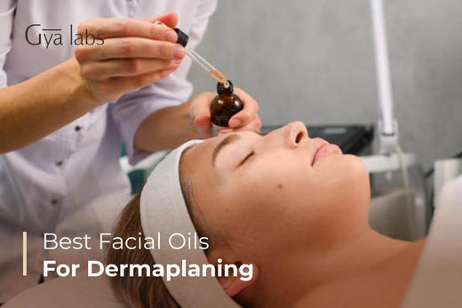 Best Facial Oils for Dermaplaning