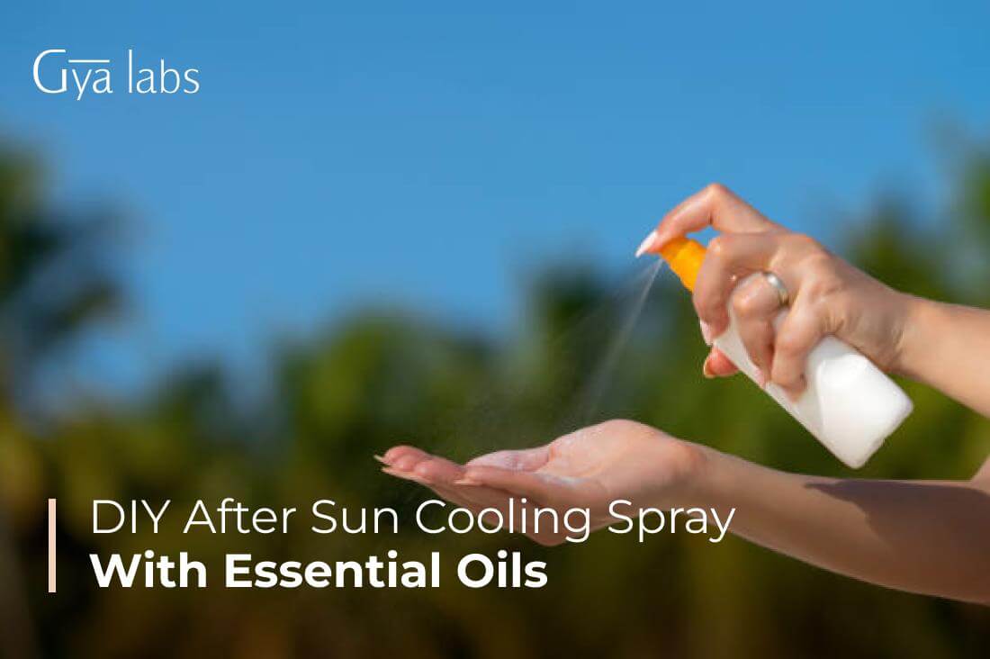 DIY After Sun Cooling Spray with Essential Oils: A Natural Solution for Sunburn Relief | GyaLabs