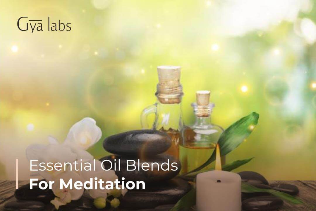 Meditation Essential Oil Blend | DIY Recipe Blends for Meditation | GyaLabs
