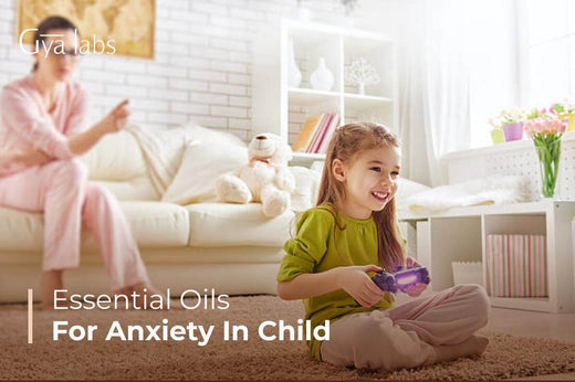 Essential Oils for Anxiety In Child