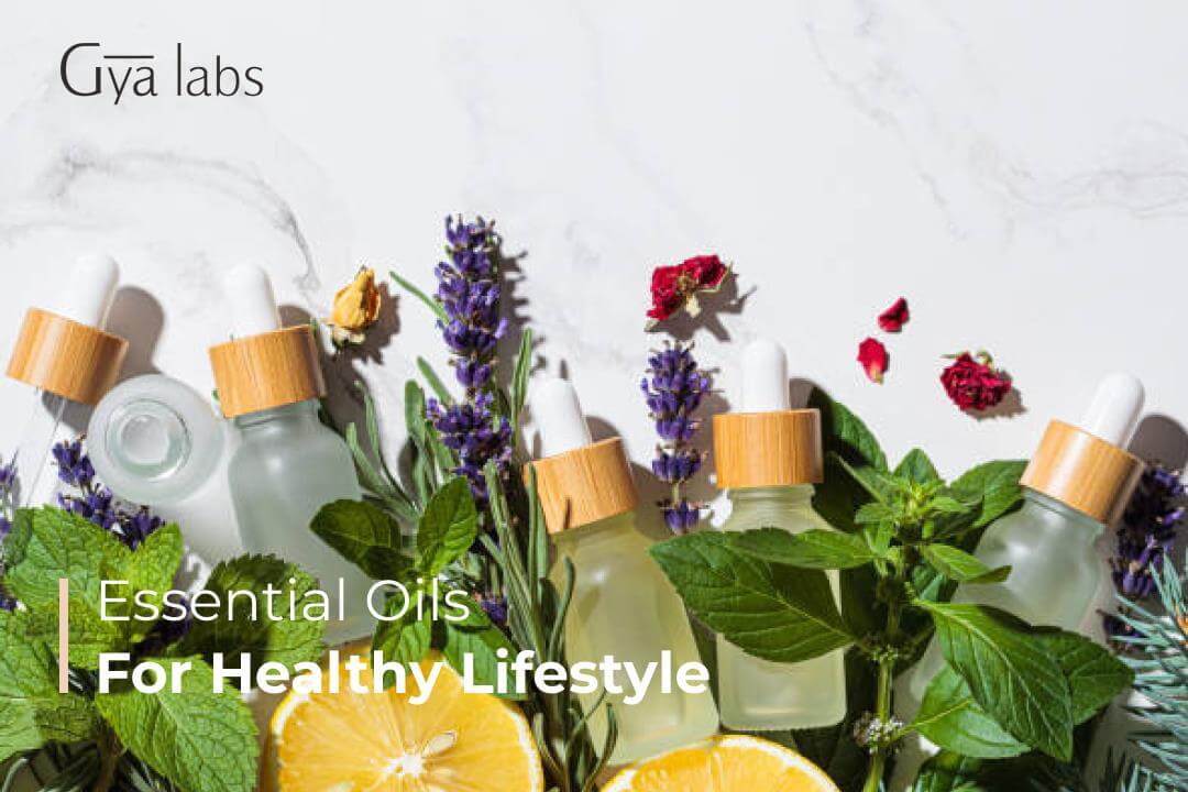 Best Essential Oils For Healthy Habits | Essential Oils To Help Support Healthy Lifestyle Habits | GyaLabs