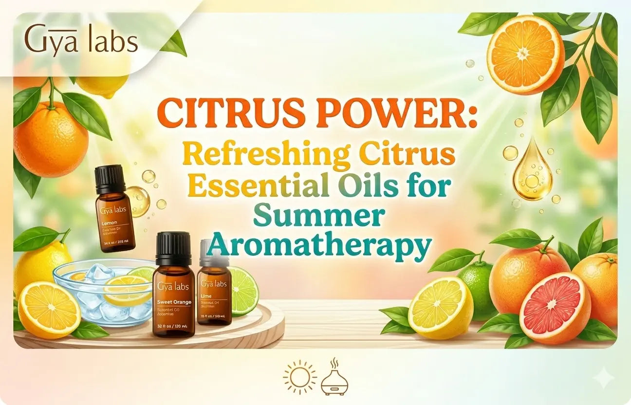 Citrus Power: Refreshing Citrus Essential Oils for Summer Aromatherapy