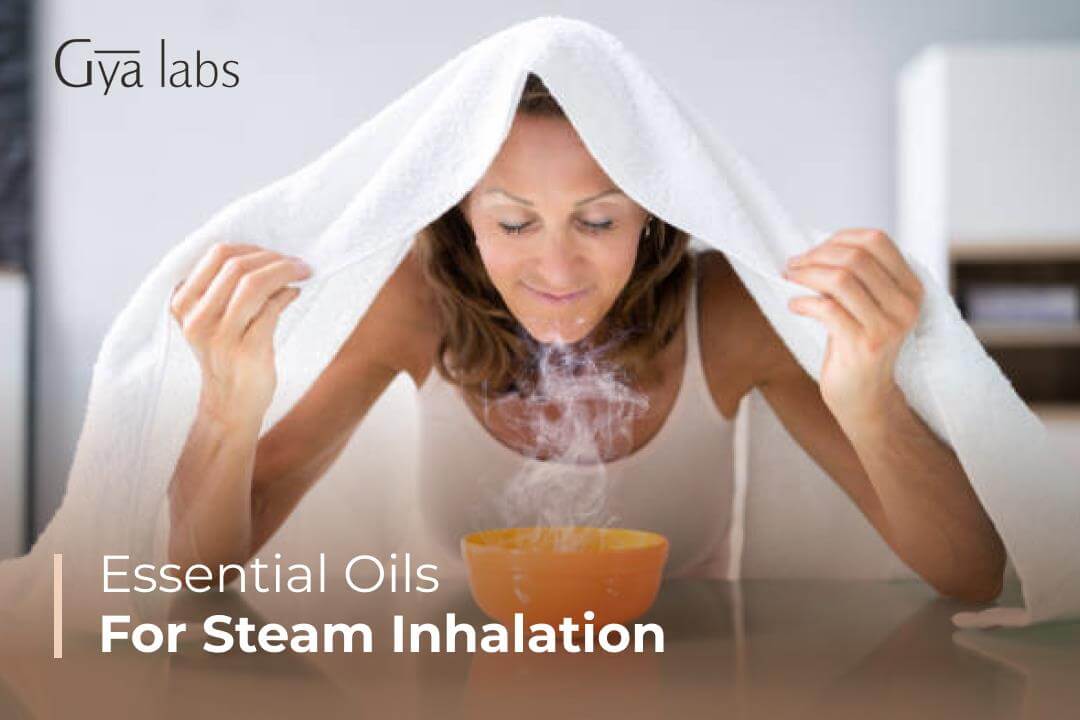 Best Essential Oils For Steam Inhalation | Steam Inhalation With Essential Oils