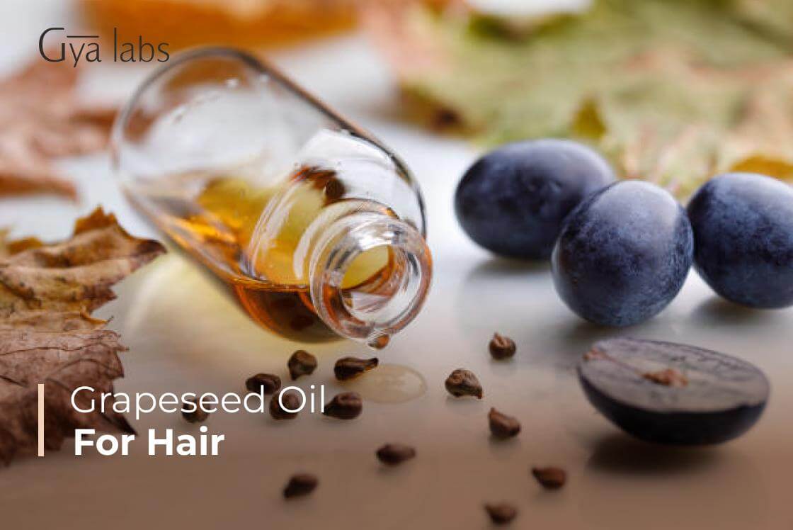 Grapeseed Oil For Hair : Benefits & DIY Blends | GyaLabs