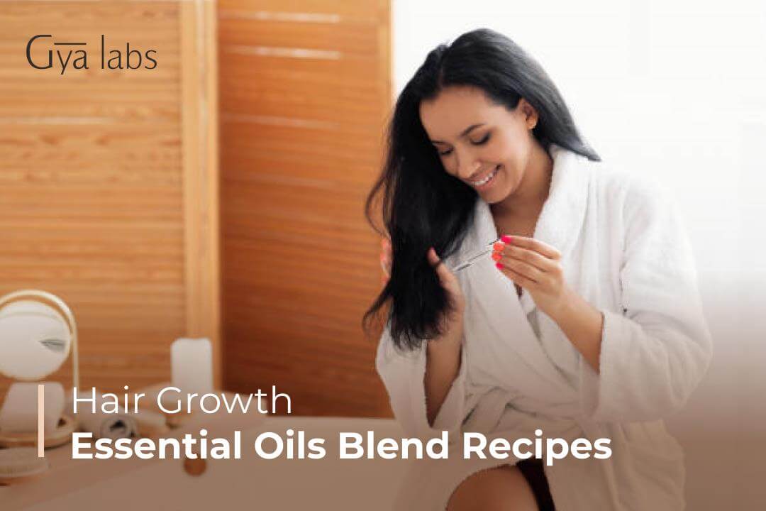 Unique Hair-Growth Blend Recipes with Essential Oils | GyaLabs