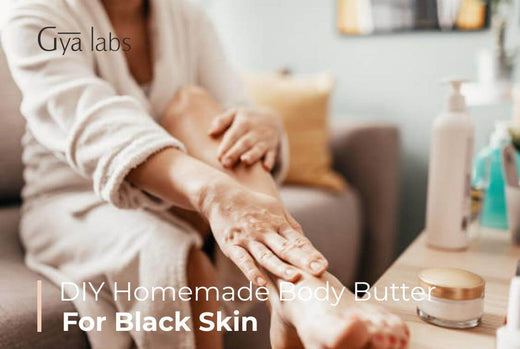 DIY Homemade Body Butter Recipe For Black Skin | GyaLabs