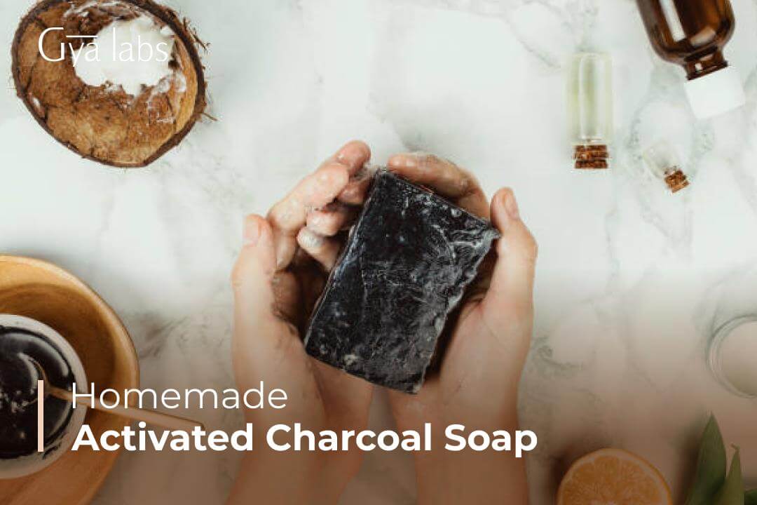 Activated Charcoal Soap Recipe For Glowing Skin | GyaLabs