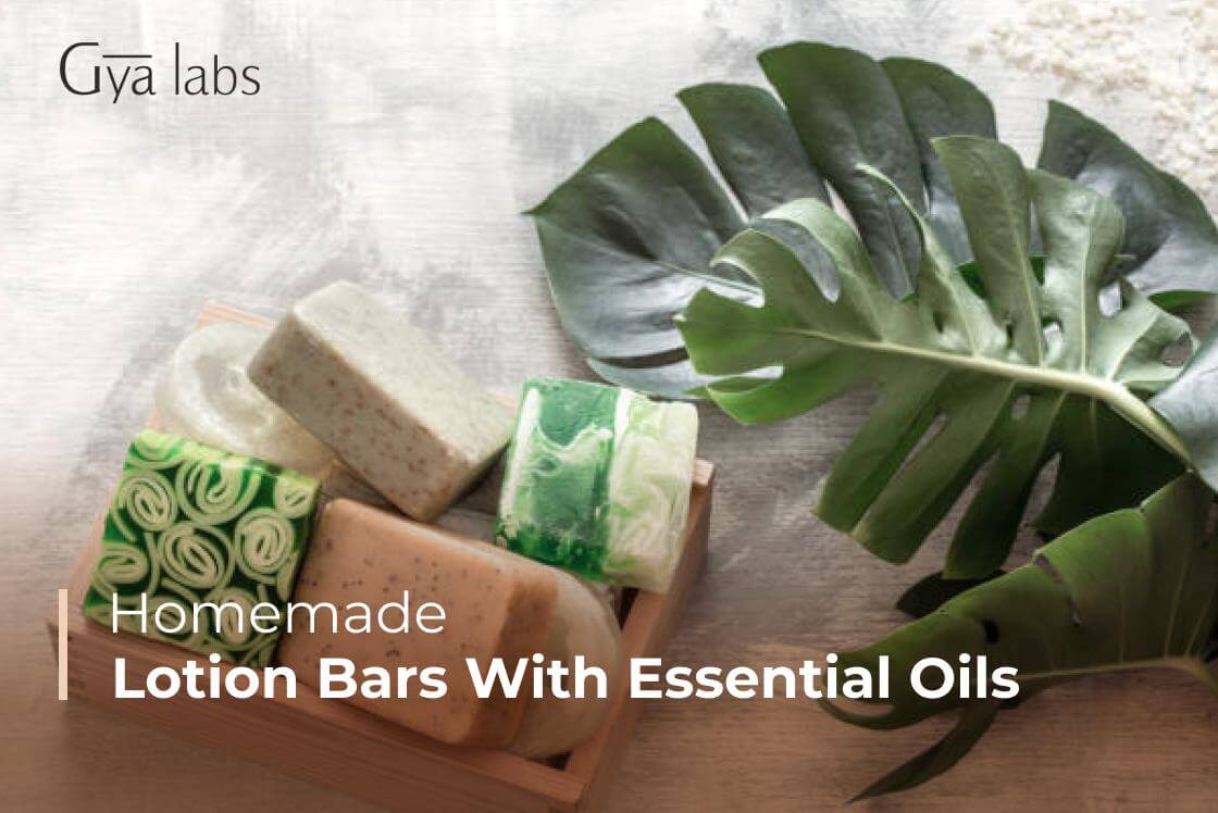 The Ultimate Guide to Making Homemade Lotion Bars with Essential Oils for Glowing Skin | GyaLabs