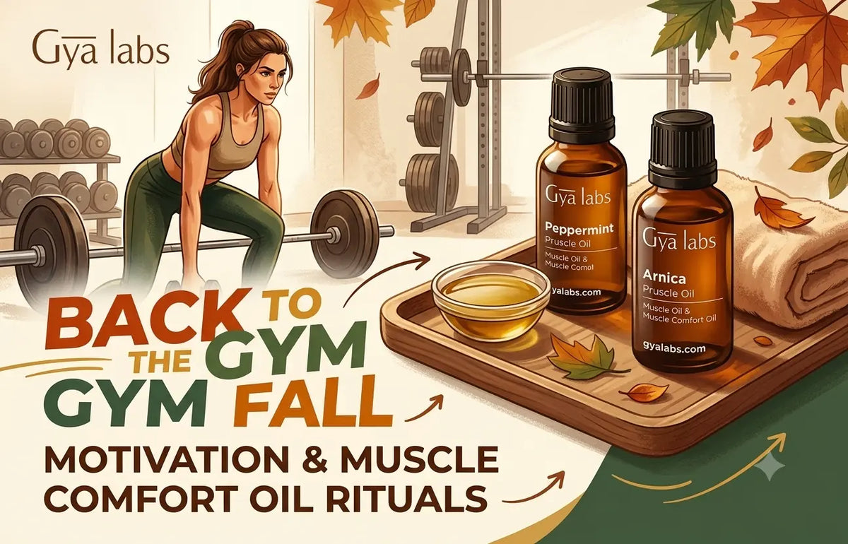 Back to the Gym This Fall: Motivation & Muscle Comfort Oil Rituals