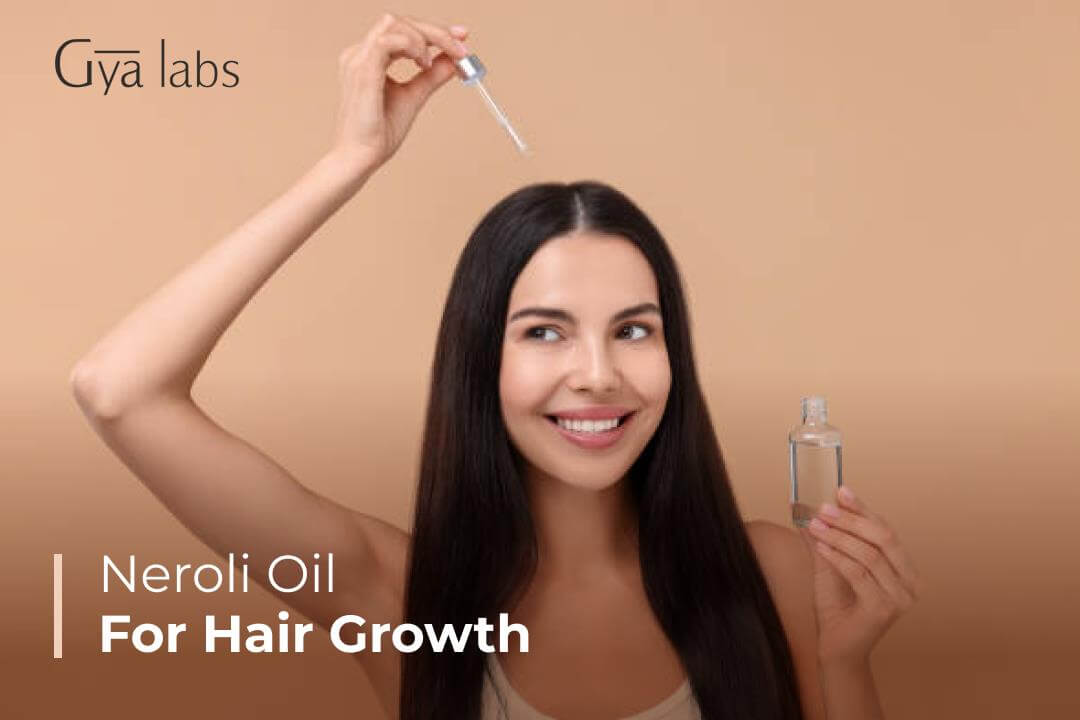 Neroli Essential Oil For Hair Growth: Benefits & Uses Of Neroli Oil For Hair | GyaLabs