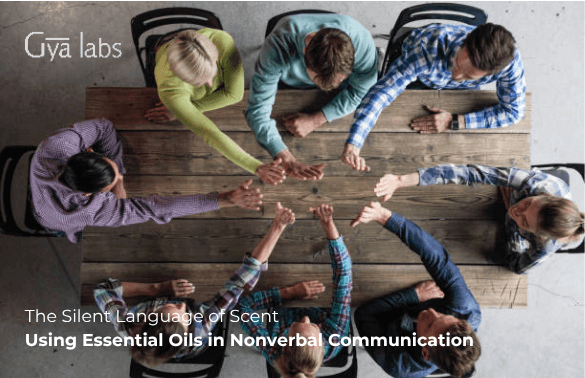 The Silent Language of Scent: Using Essential Oils in Nonverbal Communication