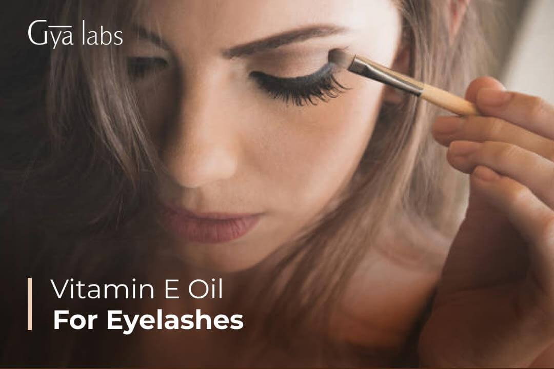 Vitamin E Oil For Eyelashes | Is Vitamin E Oil Good For Eyelash Growth