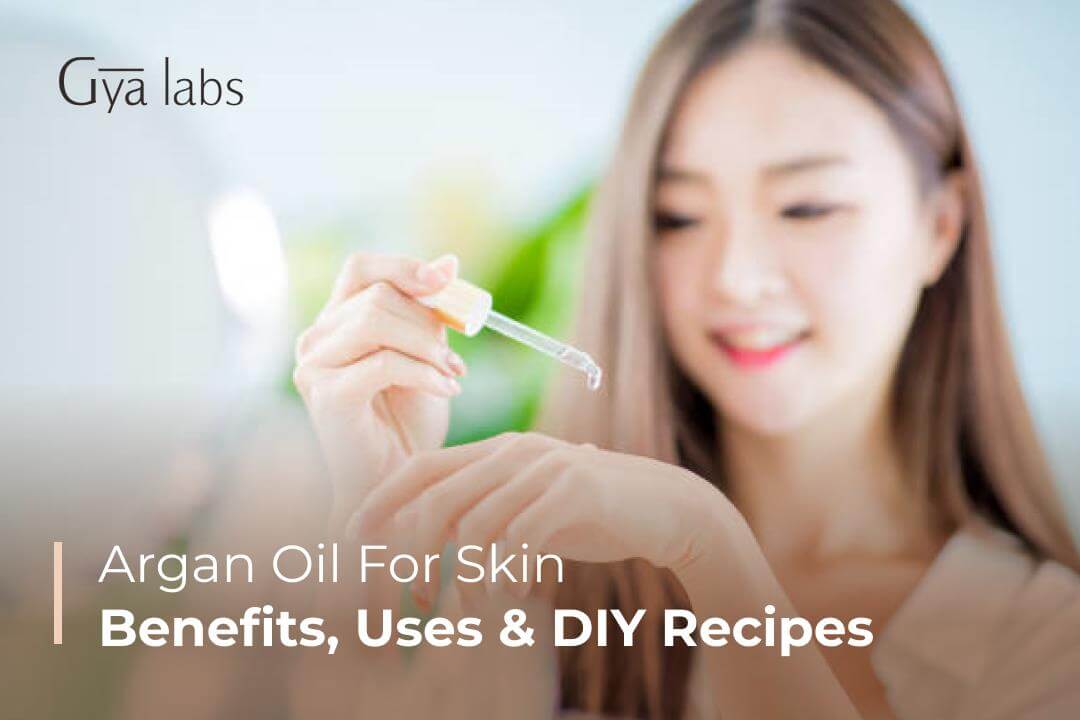 Argan Oil For Skin | Argan Oil Benefits For Skin | GyaLabs