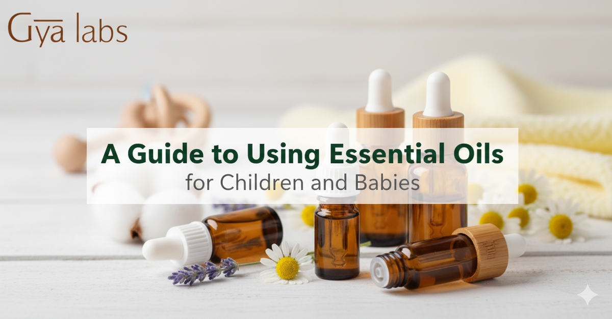 A Guide to Using Essential Oils for Children and Babies | GyaLabs