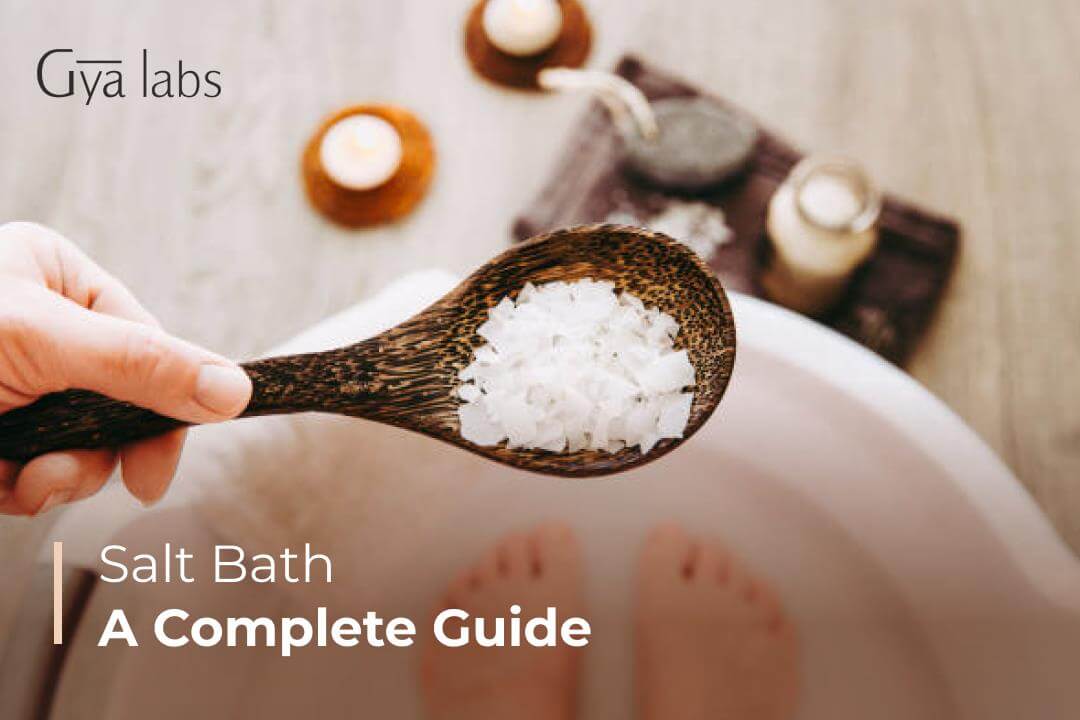 Salt Bath: Complete Guide | Everything You Need To Know About Bath Salts | GyaLabs