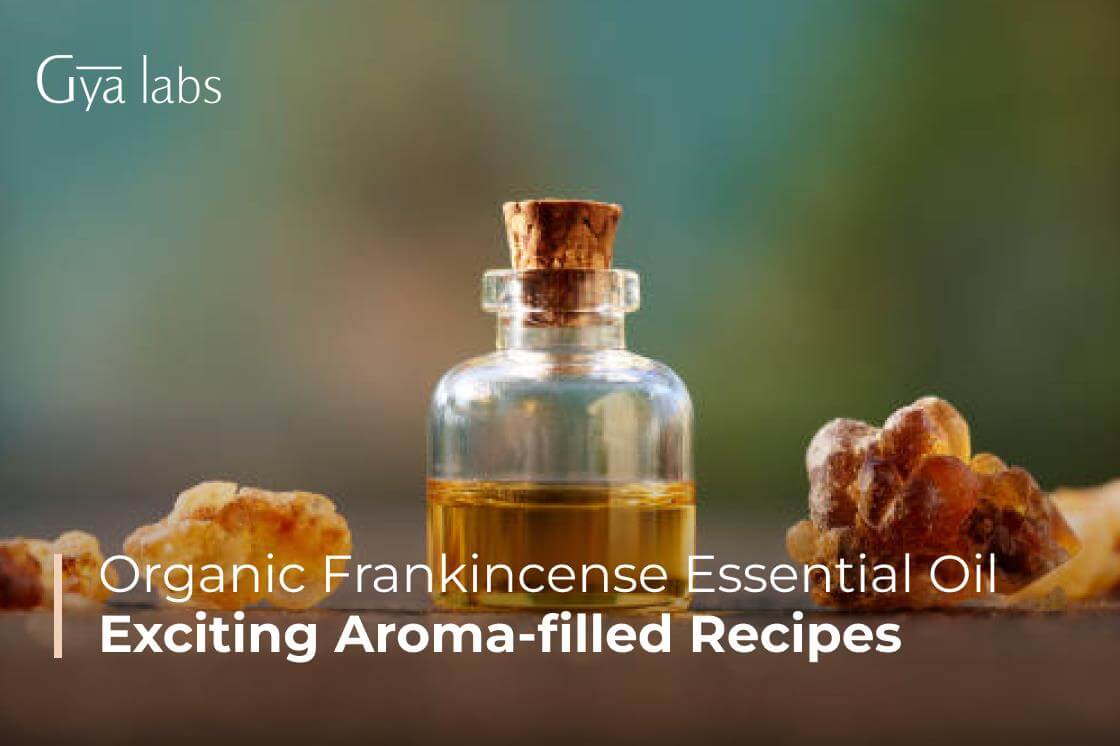 Exciting Aroma-filled Recipes of Organic Frankincense Essential Oil 