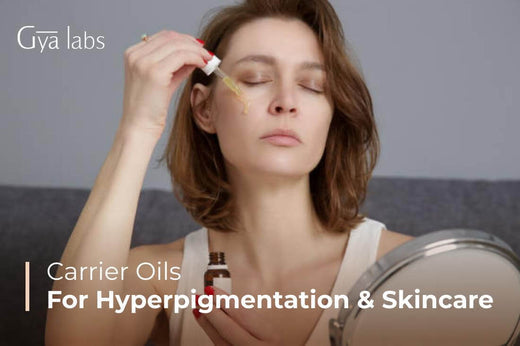 Carrier Oils for Hyperpigmentation