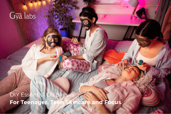 DIY Essential Oil Blends for Teenager, Teen Skincare and Focus