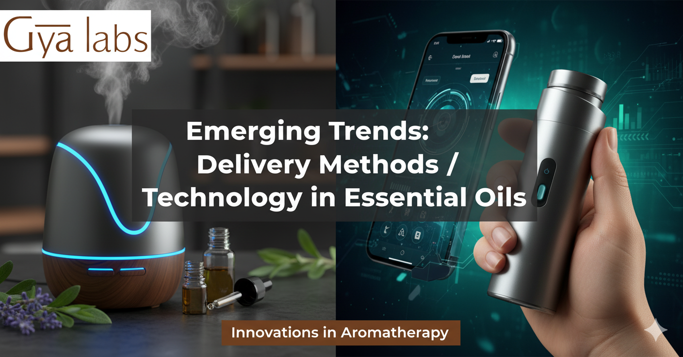 Emerging Trends: Delivery Methods / Technology in Essential Oils