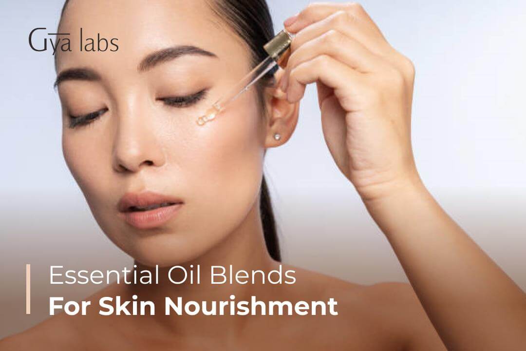 10 Simple Skin-Nourishing Blend of Essential Oils