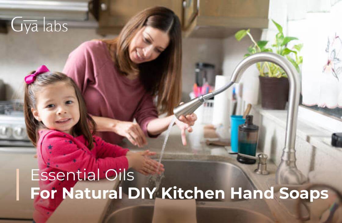 Essential Oils for Natural DIY Kitchen Hand Soaps