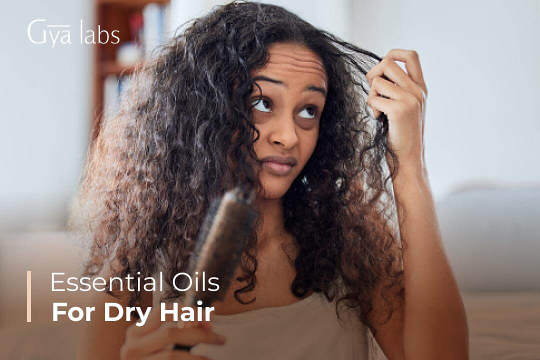 11 Best Essential Oils For Dry Hair Treatment : DIYs and Safety