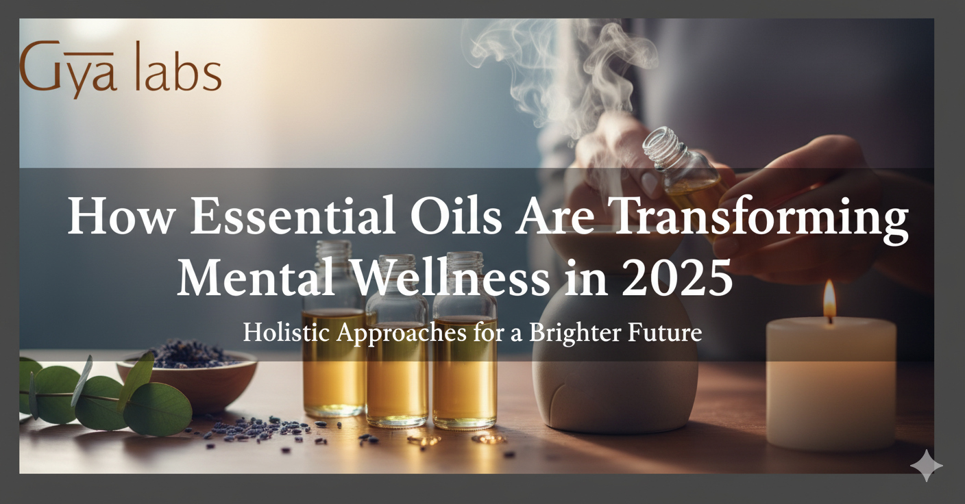 Essential Oils for Mental Wellness 2025
