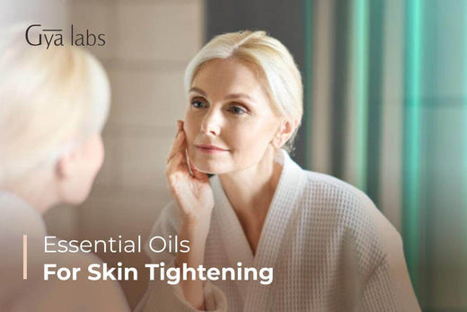 Essential Oils for Skin Tightening