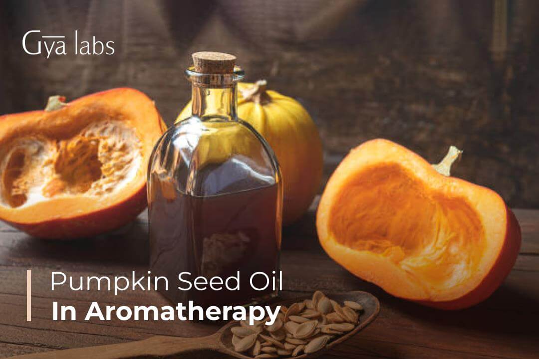 Pumpkin Seed Oil in Aromatherapy: A Lesser-Known Essential Oil