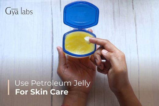 Petroleum Jelly for Skincare