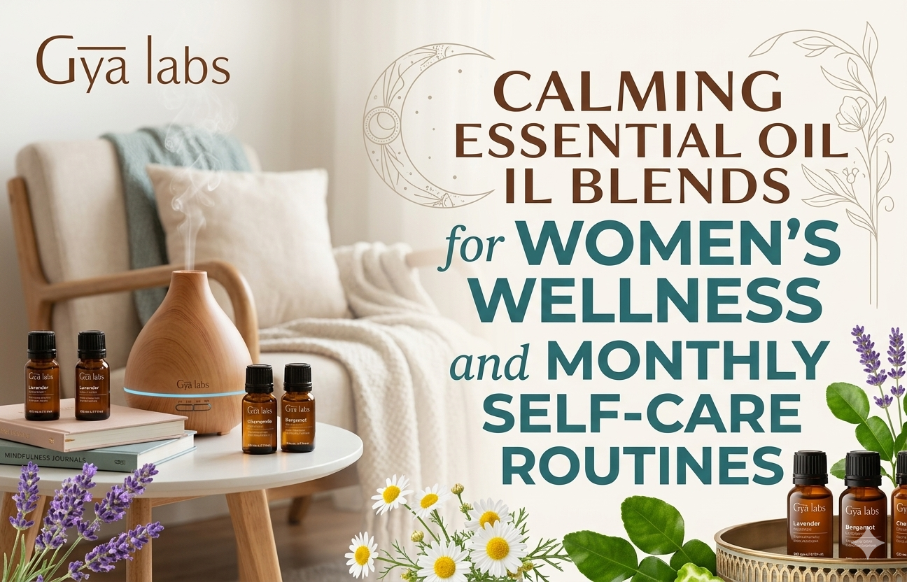 Calming Essential Oil Blends for Women’s Wellness and Monthly Self-Care Routines